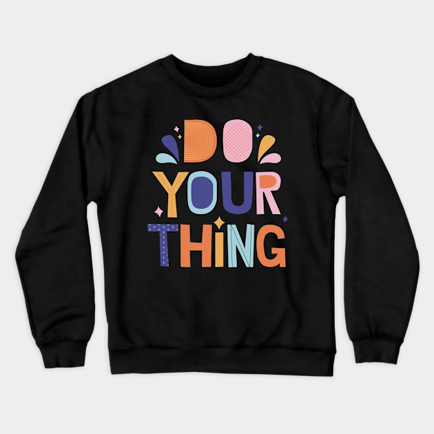 inspirational quote Crewneck Sweatshirt by ITCWALMART